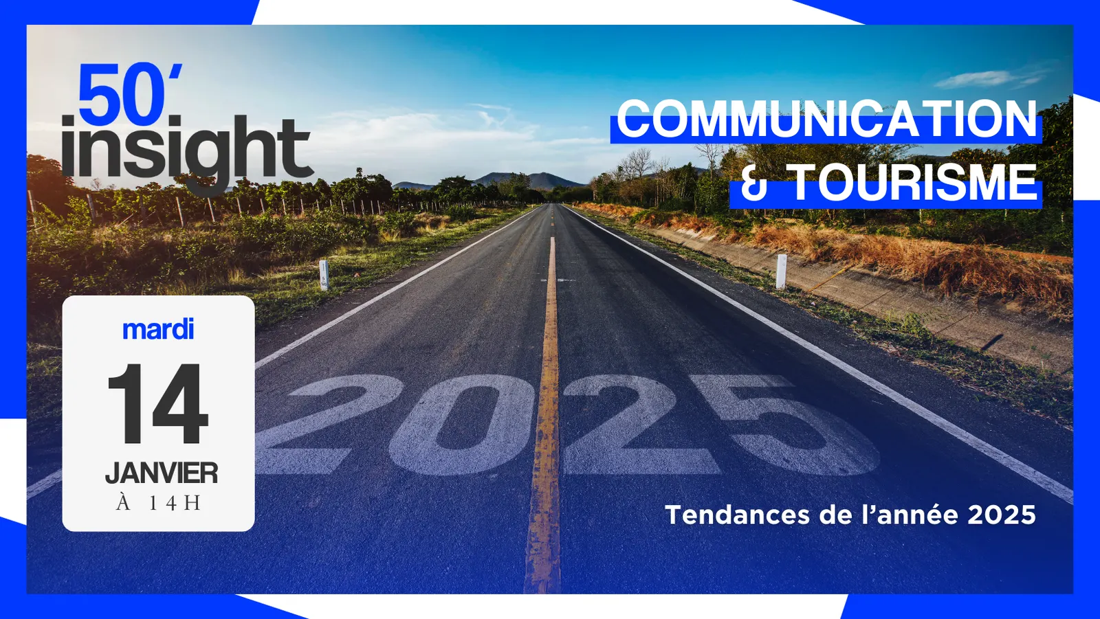 Visuel de l'événement 50 Insight : Communication & Tourisme : les tendances de l'année 2025