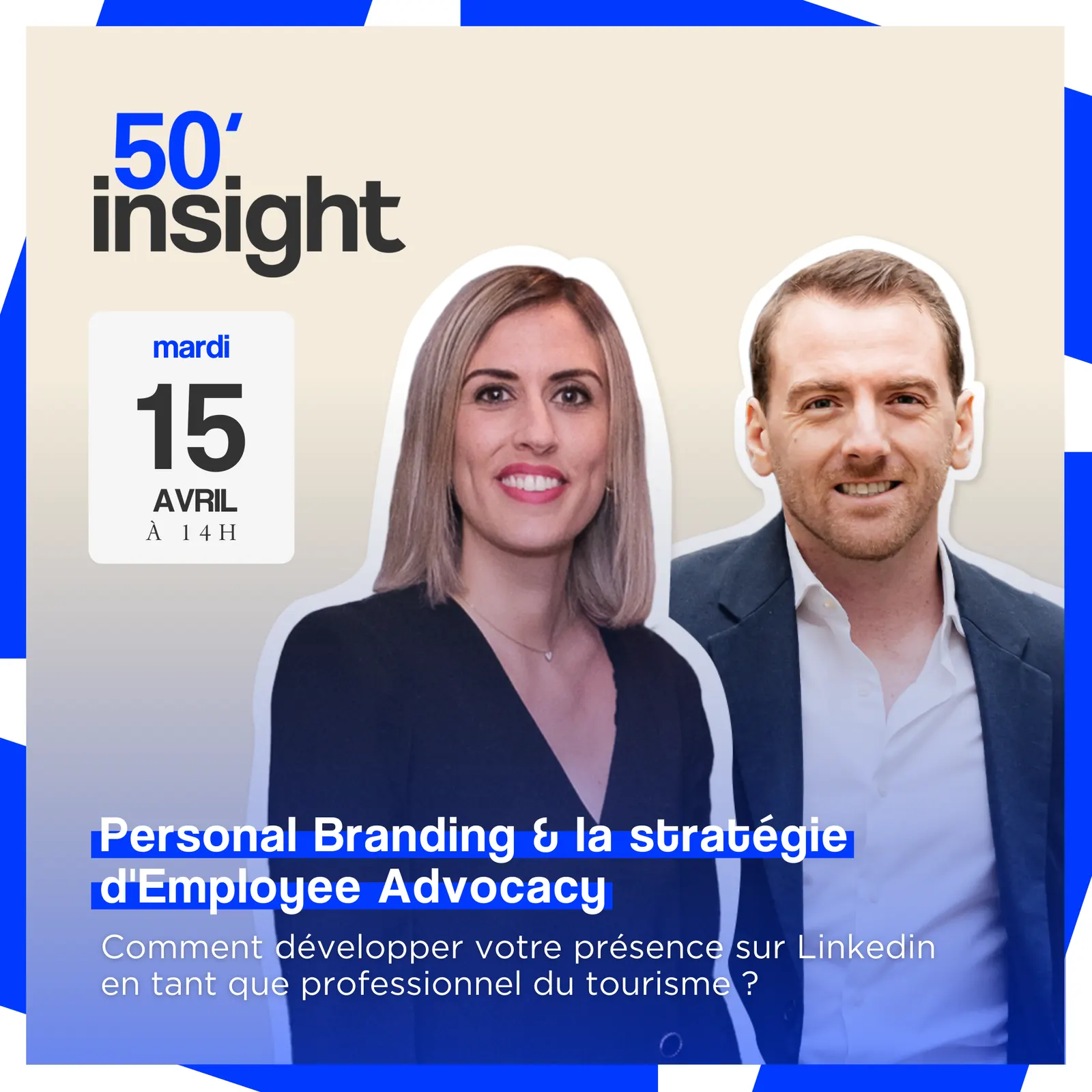 Visuel de l'événement 50 Insight : Personal Branding & stratégie d'Employee Advocacy : développer votre présence sur LinkedIn en tant que professionnel du tourisme (animé par Chloé et Stanislas)