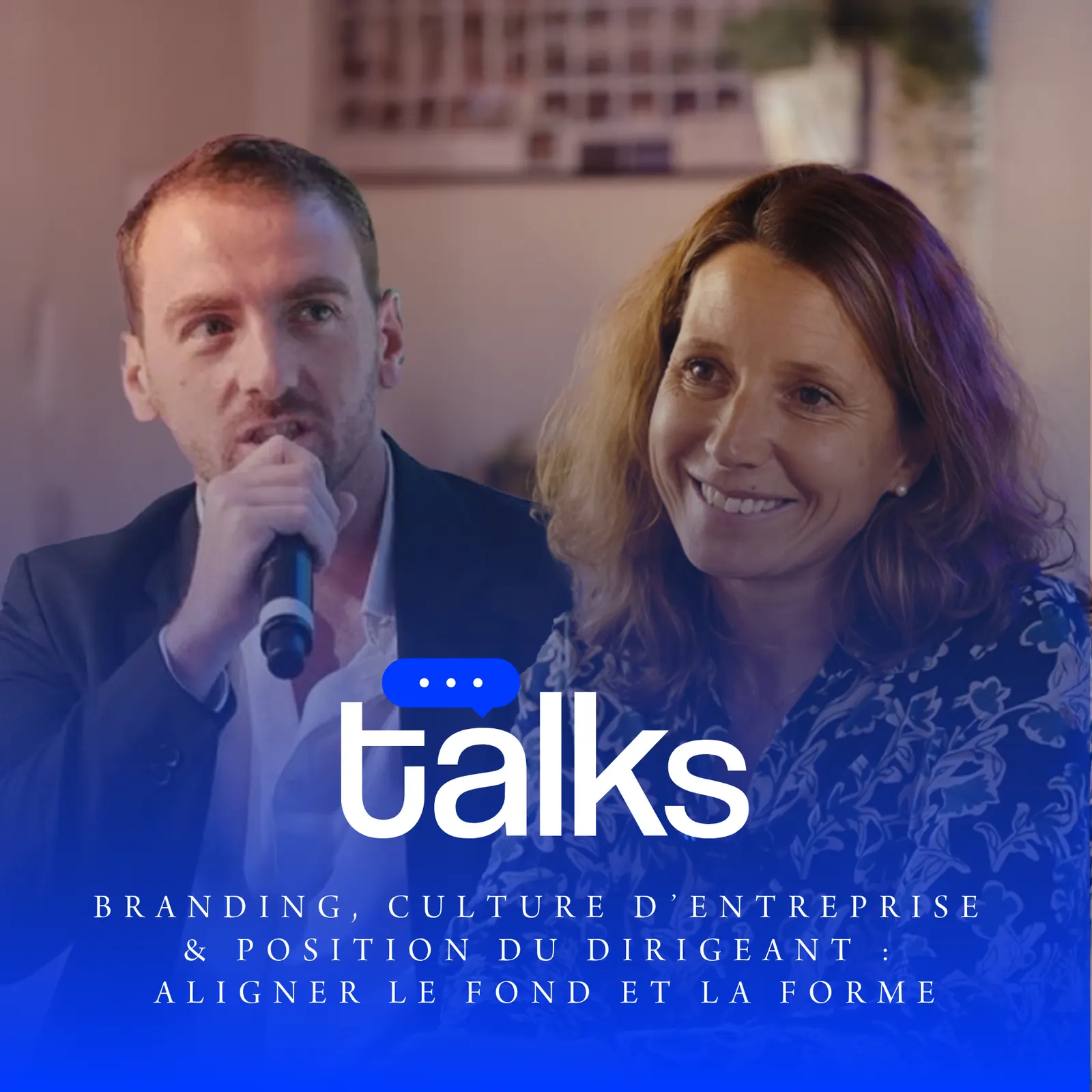 Visuel de l'événement Talks : Branding, culture d'entreprise & position du dirigeant : aligner le fond et la forme