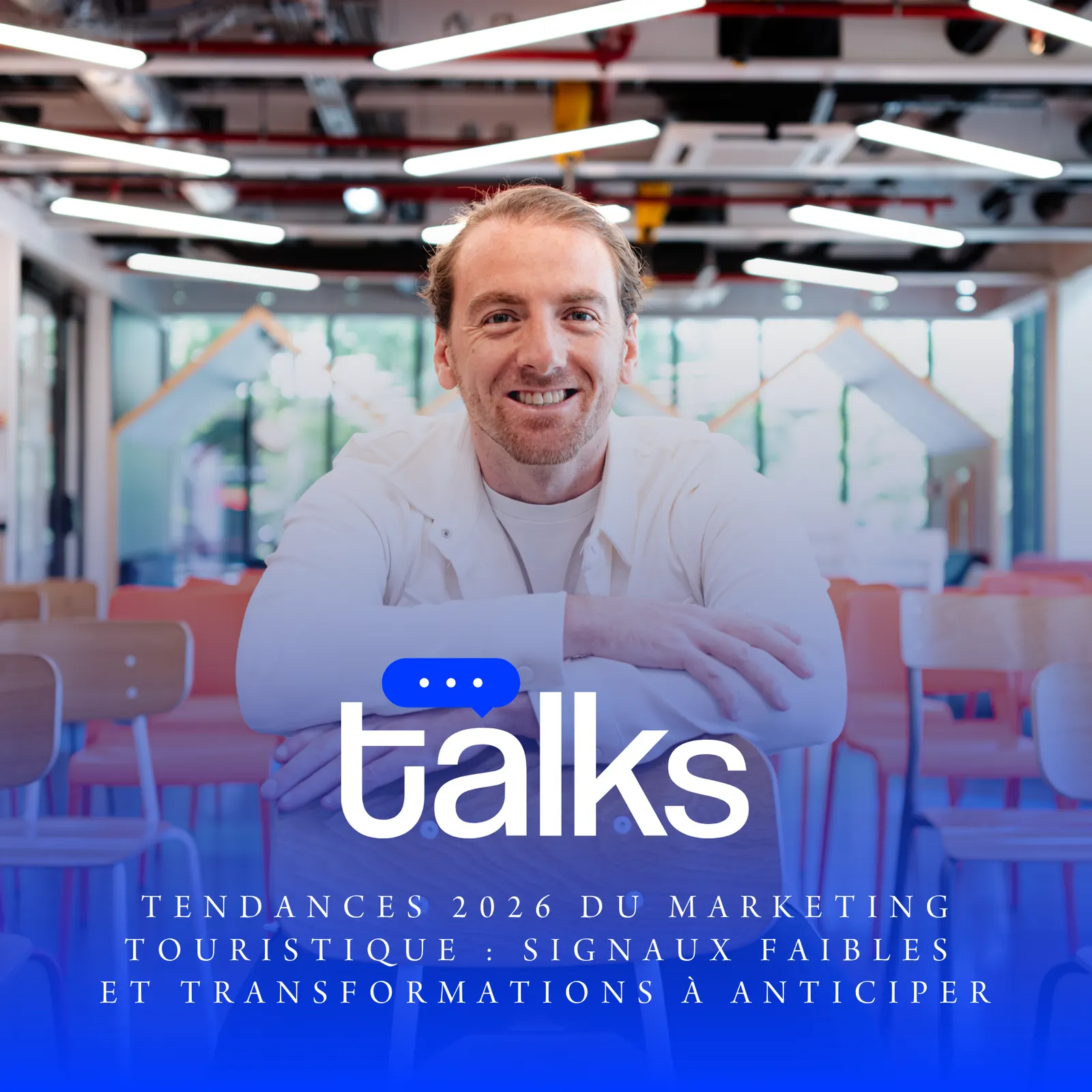 Visuel de l'événement Talks : Tendances 2026 du marketing touristique : signaux faibles et transformations à anticiper