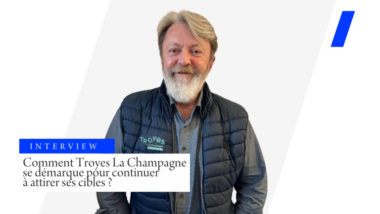 Comment Troyes La Champagne se démarque pour continuer à attirer ses cibles ?